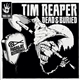 Tim Reaper - Dead & Buried